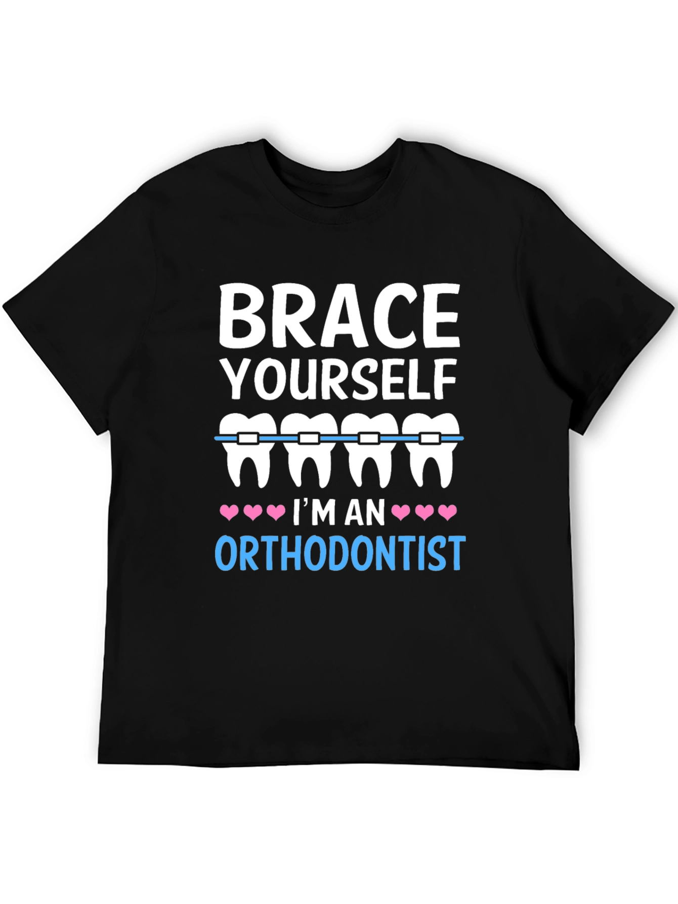 Brace Yourself Orthodontist T-Shirt