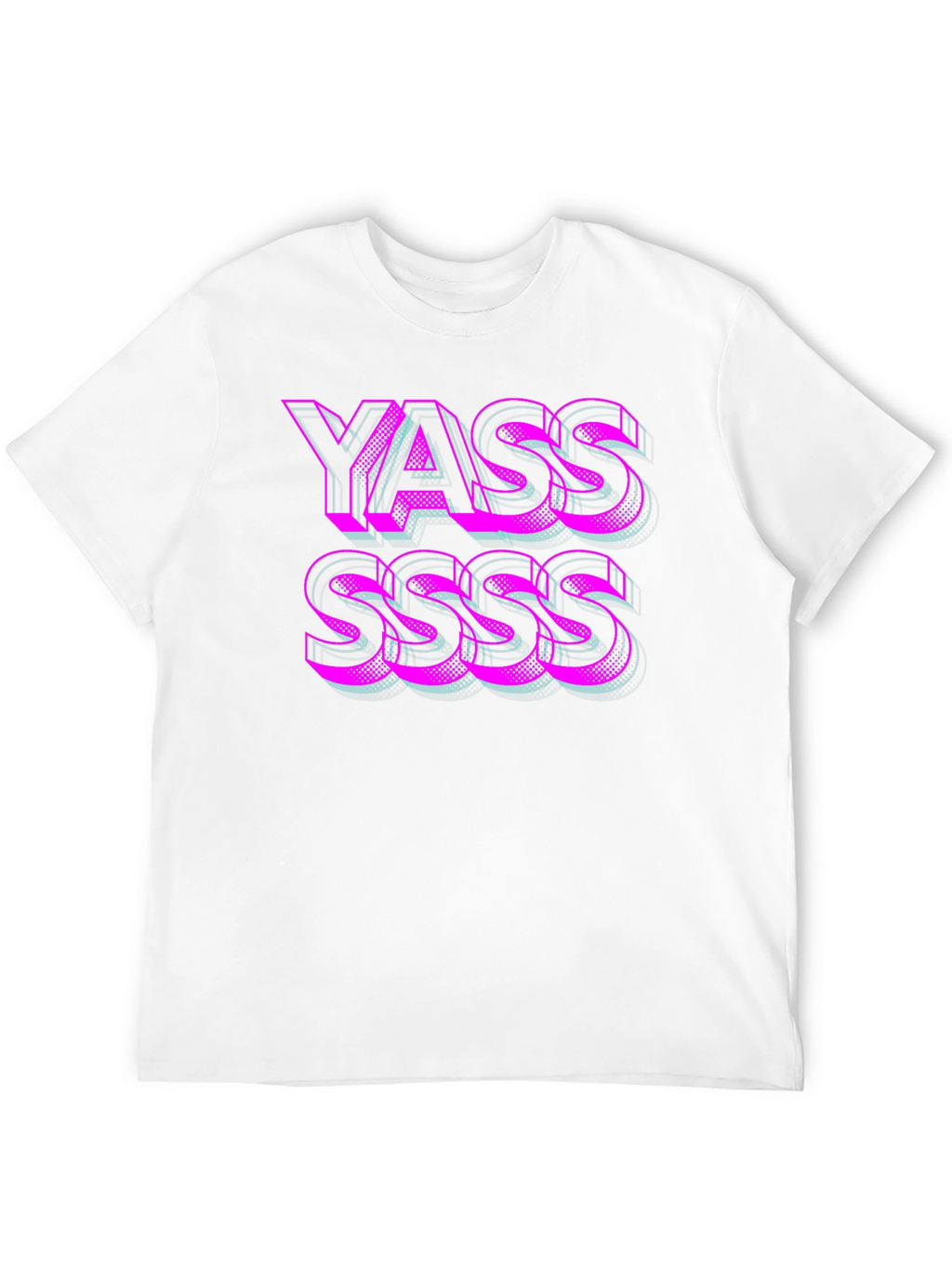Yasss T-Shirt - Bold Statement Tee