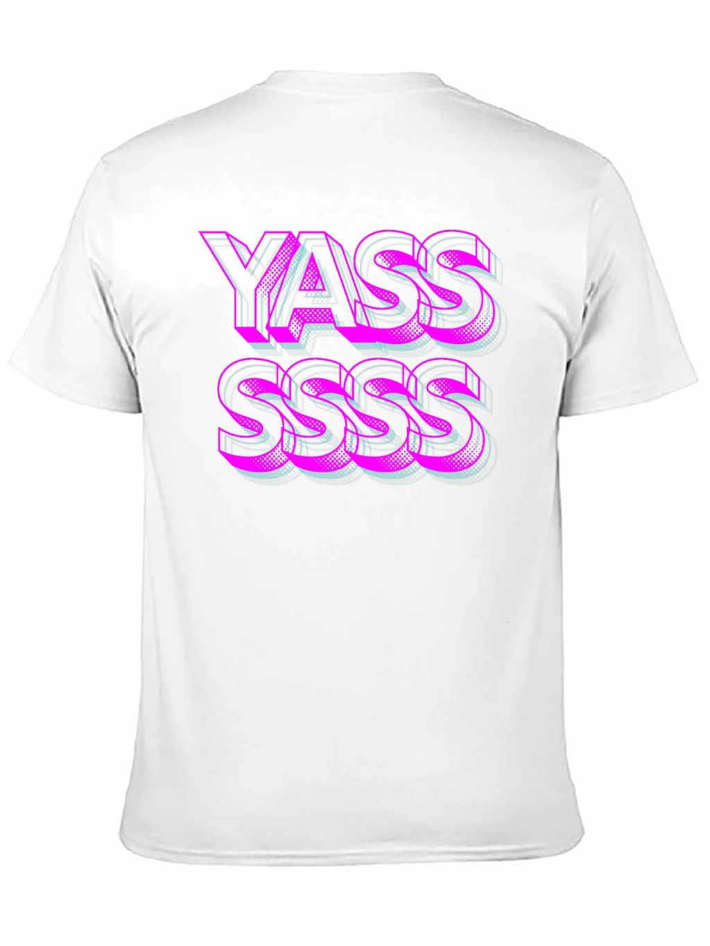 Yasss T-Shirt - Bold Statement Tee
