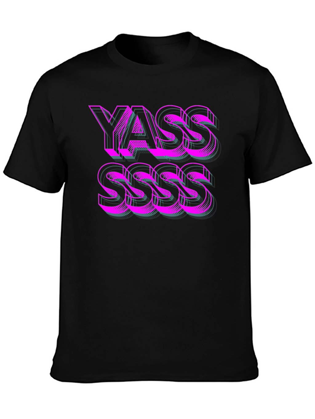 Yasss T-Shirt - Bold Statement Tee