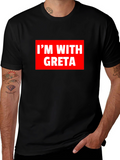 Im With Greta T-Shirt - Activism Tee