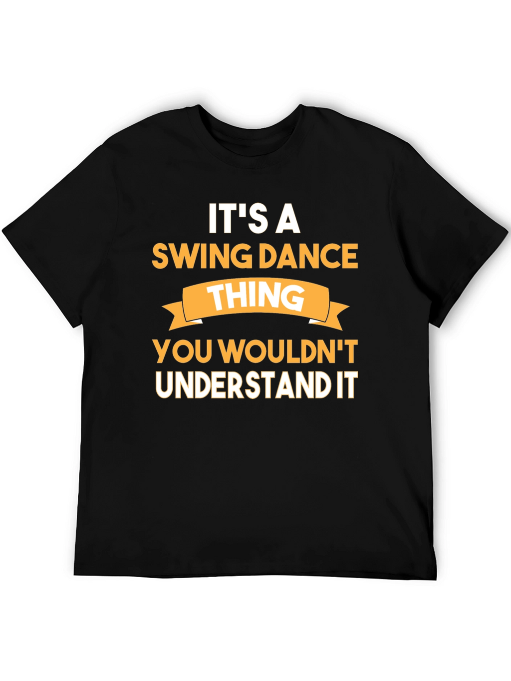 Its a Swing Dance Thing T-Shirt