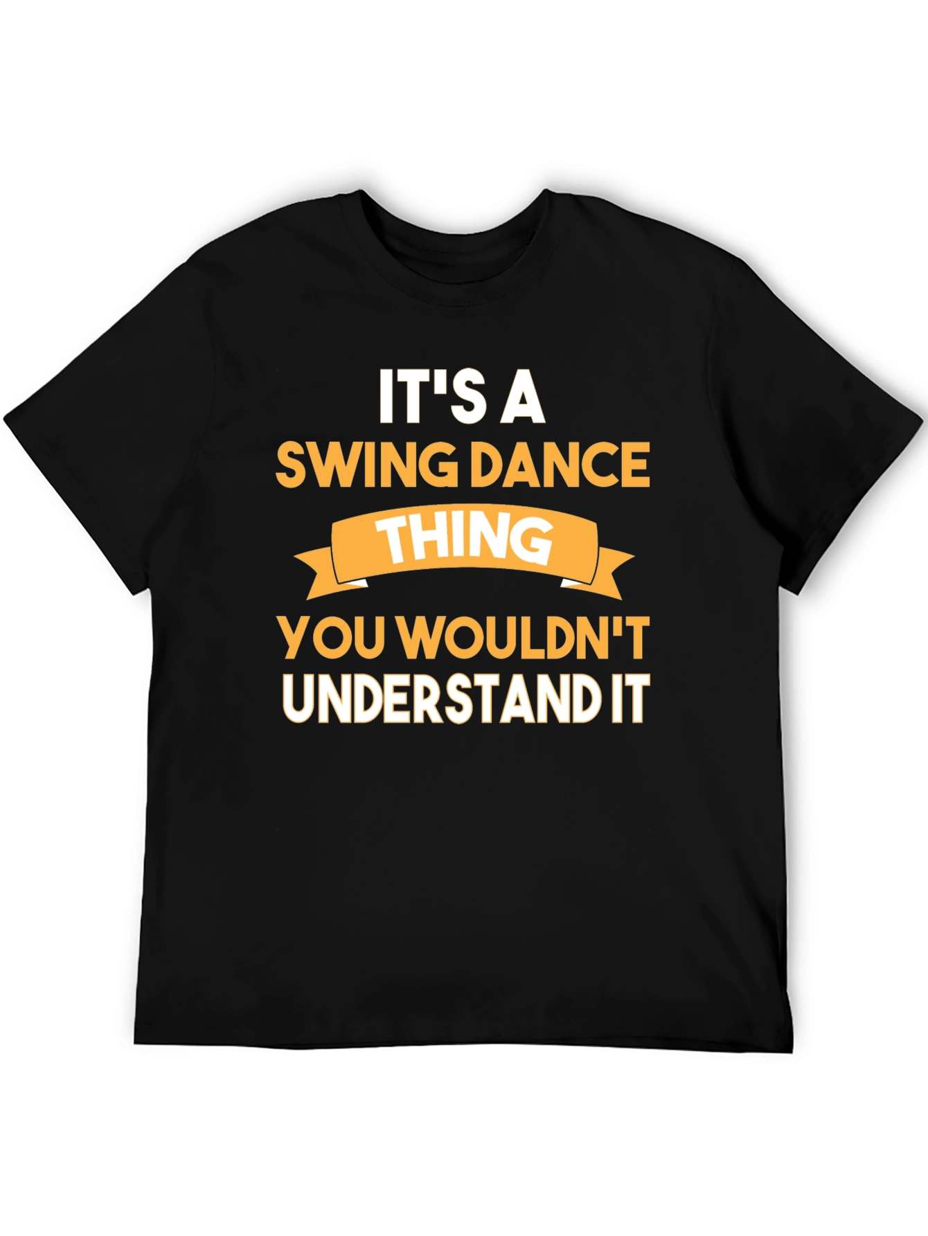 Its a Swing Dance Thing T-Shirt