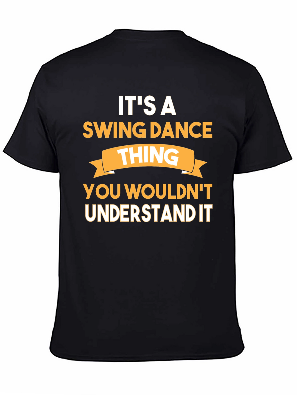 Its a Swing Dance Thing T-Shirt