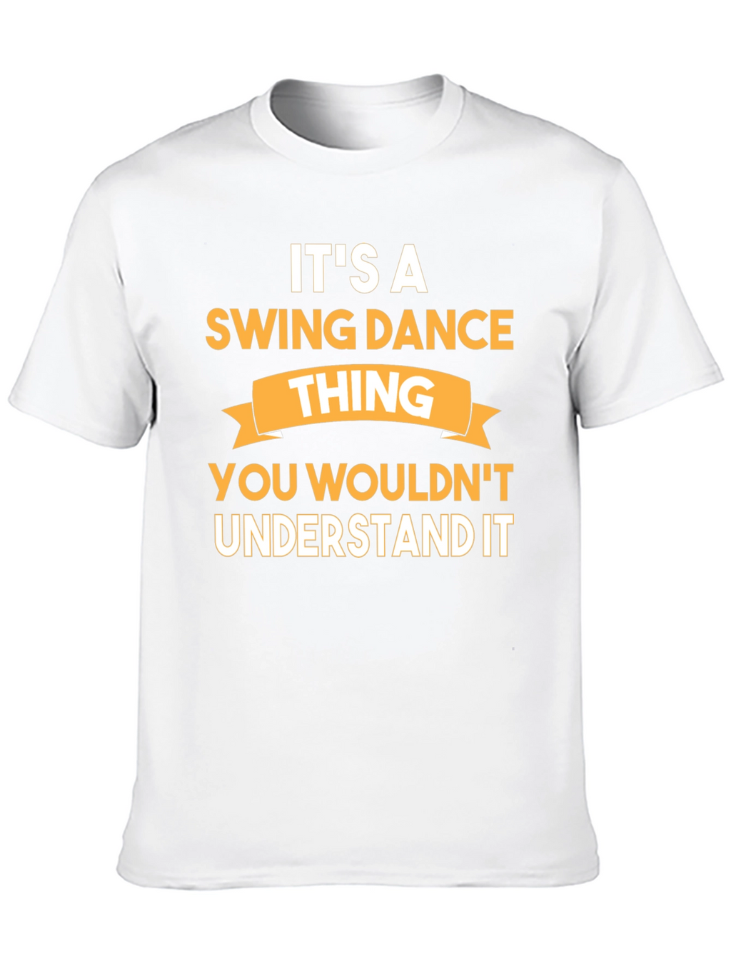 Its a Swing Dance Thing T-Shirt