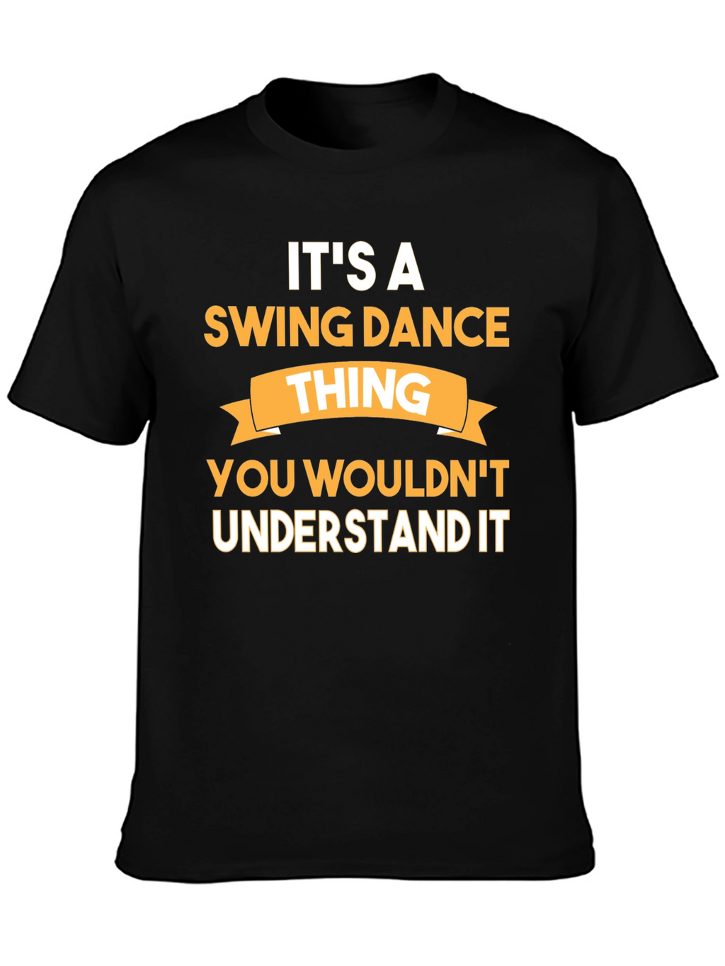 Its a Swing Dance Thing T-Shirt