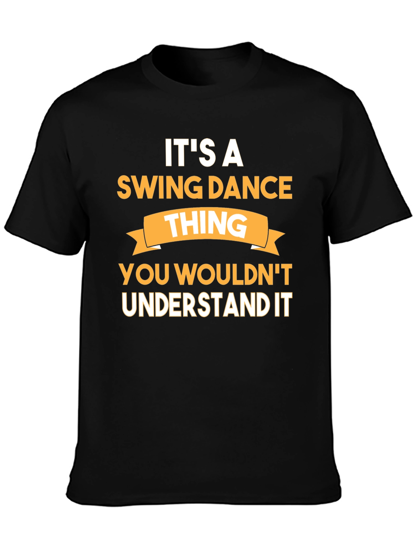 Its a Swing Dance Thing T-Shirt