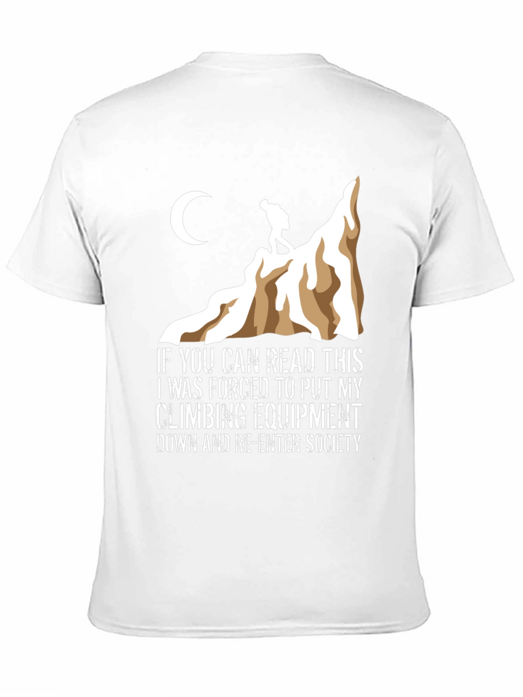Climbing T-Shirt: Forced to Re-Enter Society