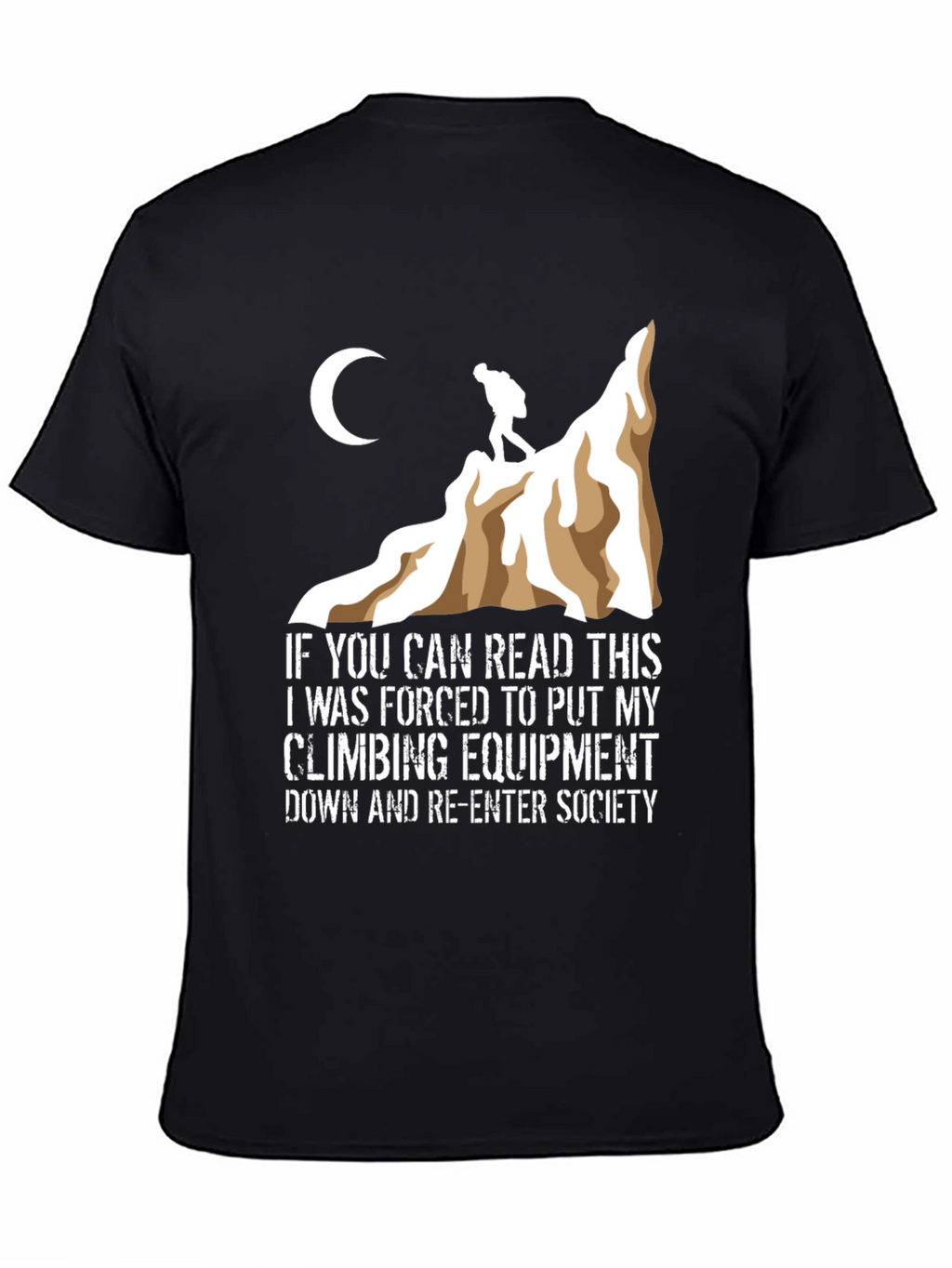 Climbing T-Shirt: Forced to Re-Enter Society