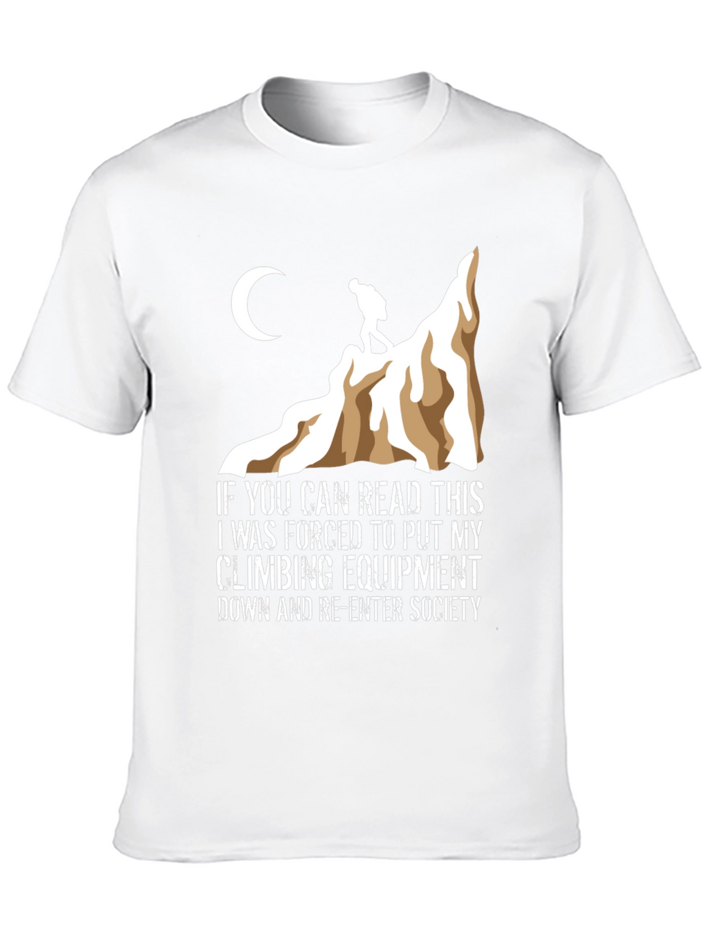 Climbing T-Shirt: Forced to Re-Enter Society