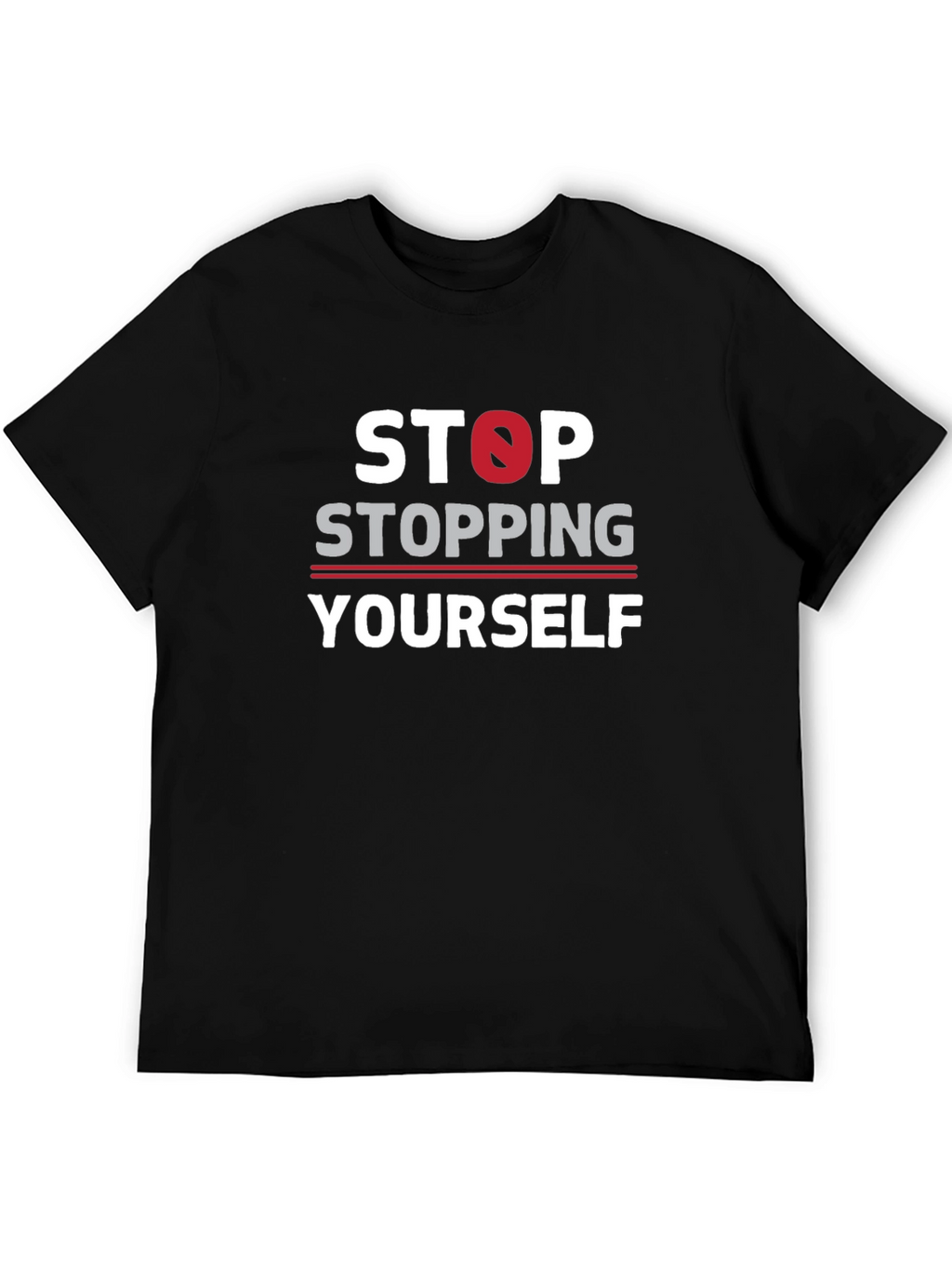 Stop Stopping Yourself Black Graphic T-Shirt