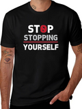 Stop Stopping Yourself Black Graphic T-Shirt