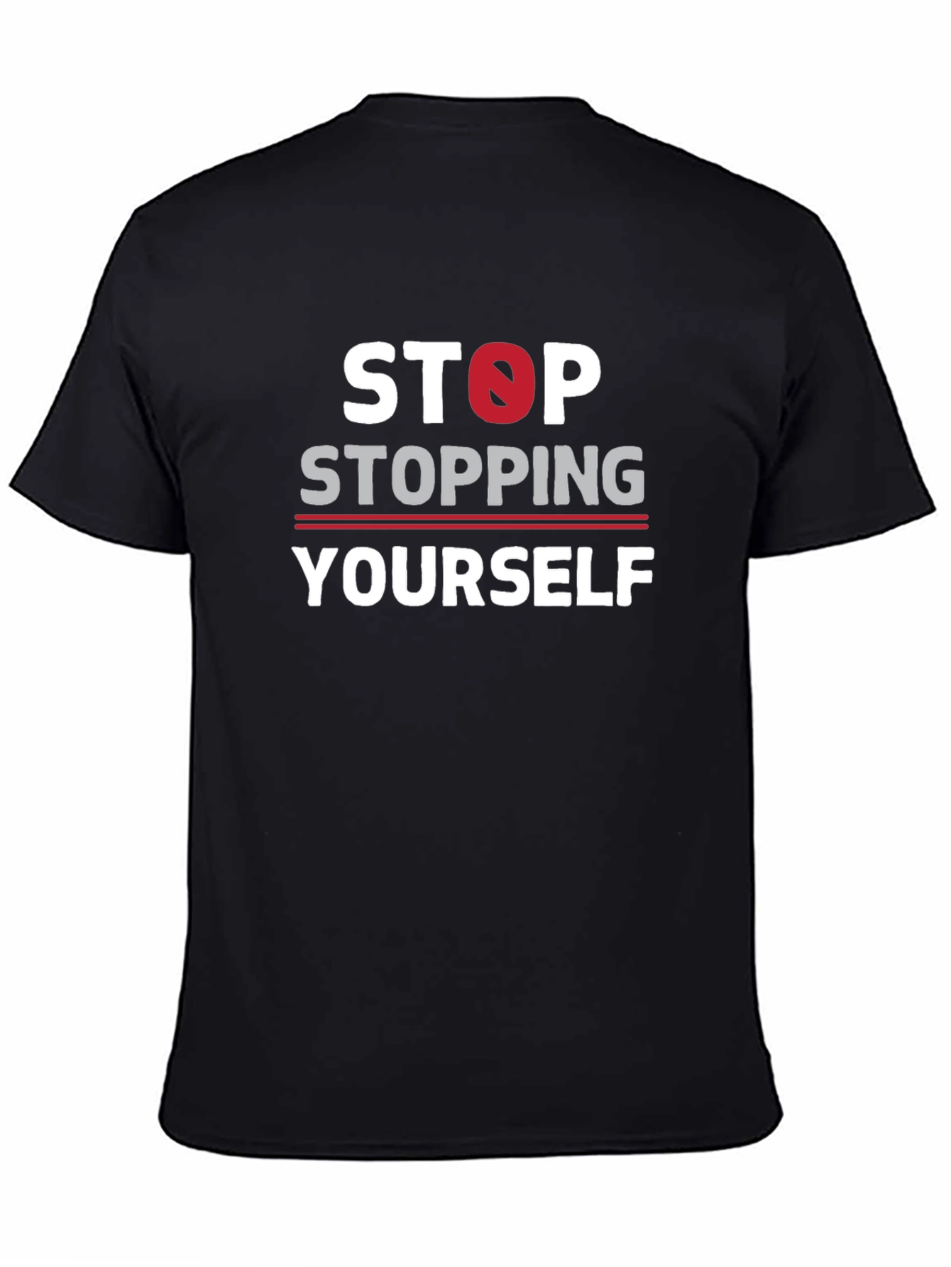Stop Stopping Yourself Black Graphic T-Shirt