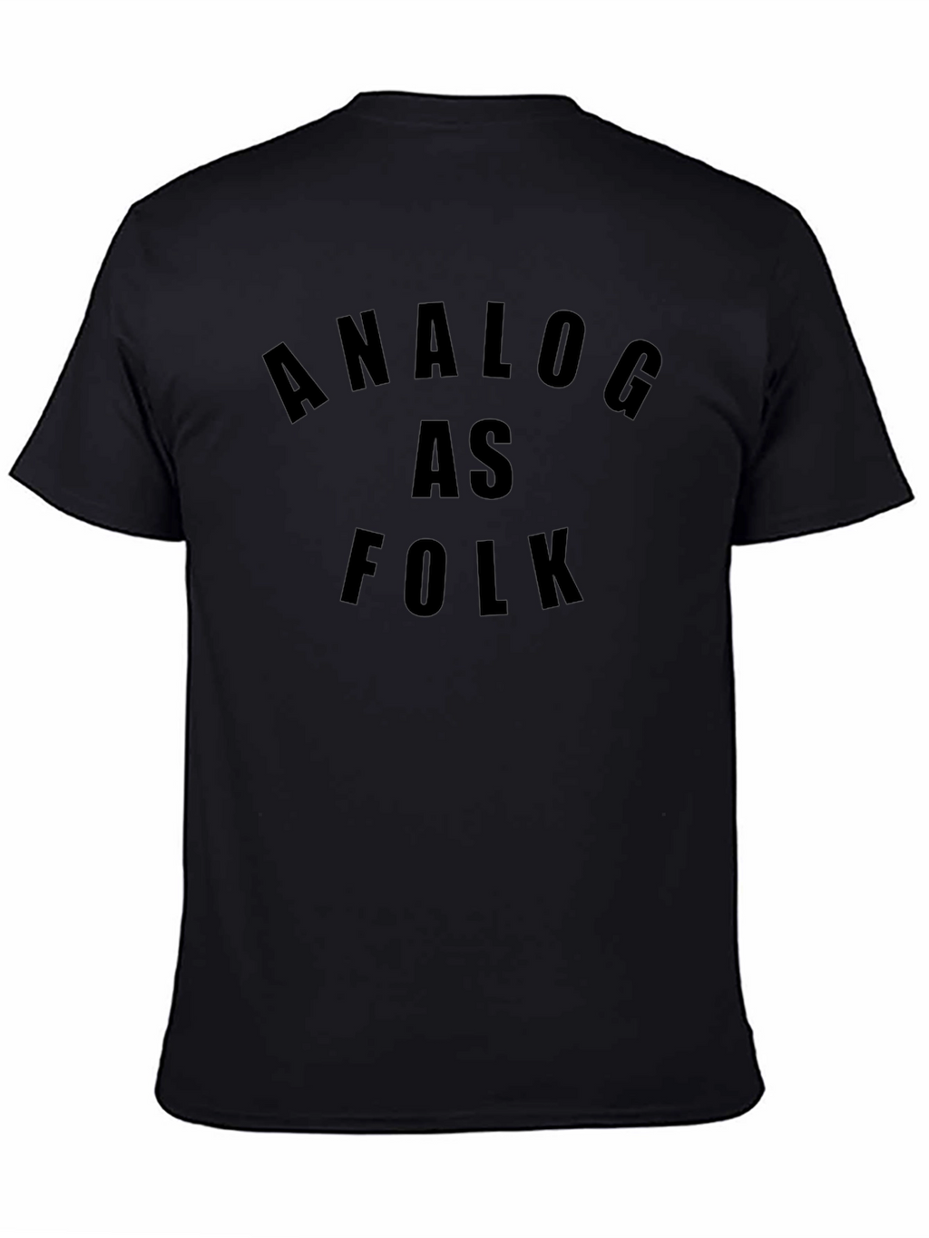 Analog As Folk T-Shirt - Classic Style