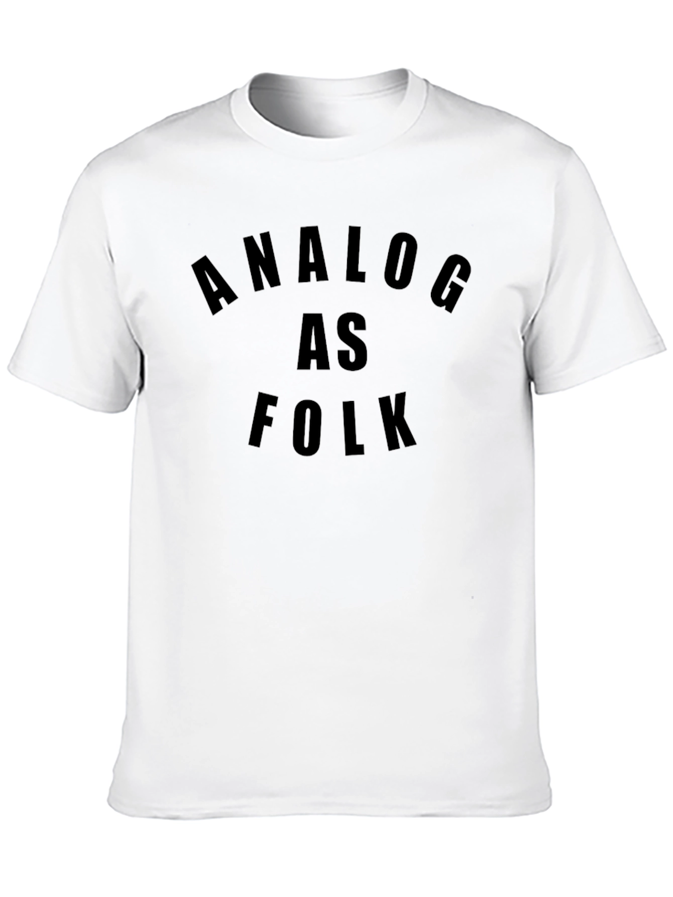 Analog As Folk T-Shirt - Classic Style