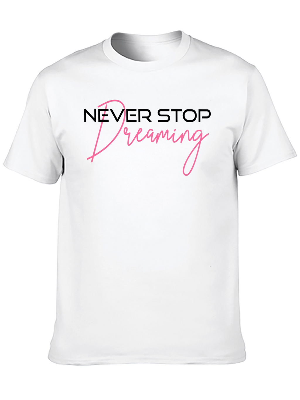 Never Stop Dreaming Graphic T-Shirt