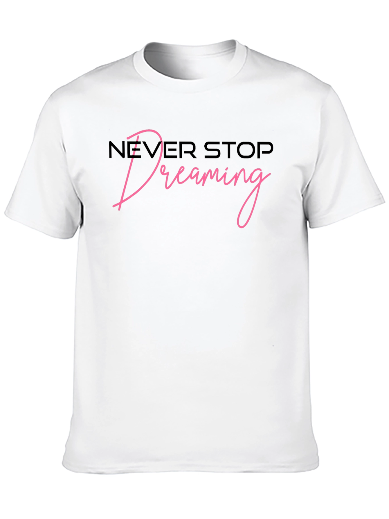 Never Stop Dreaming Graphic T-Shirt