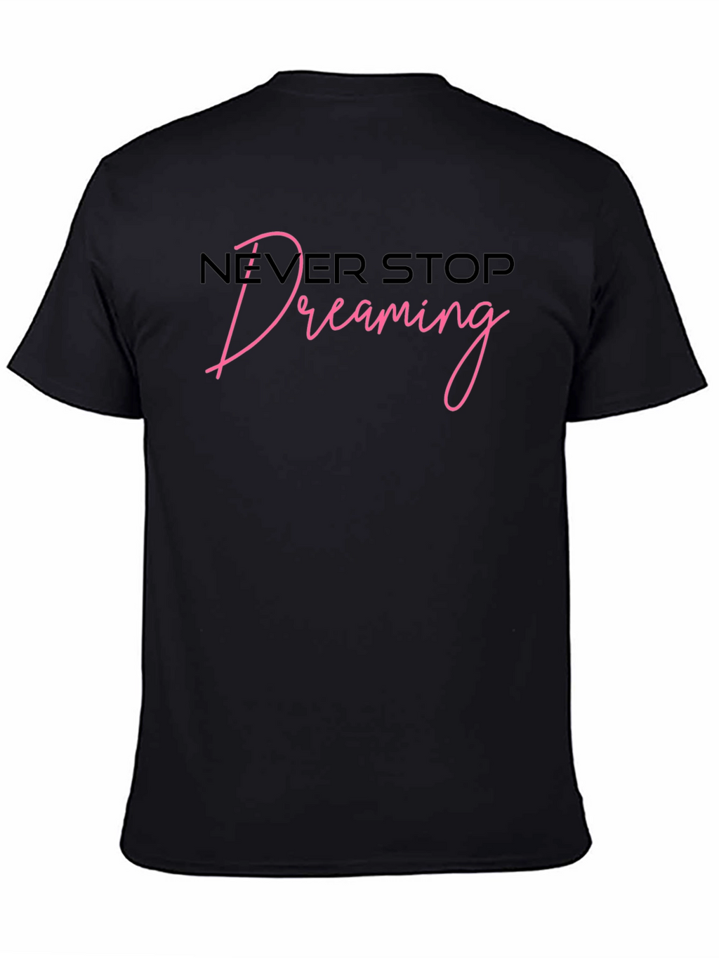 Never Stop Dreaming Graphic T-Shirt