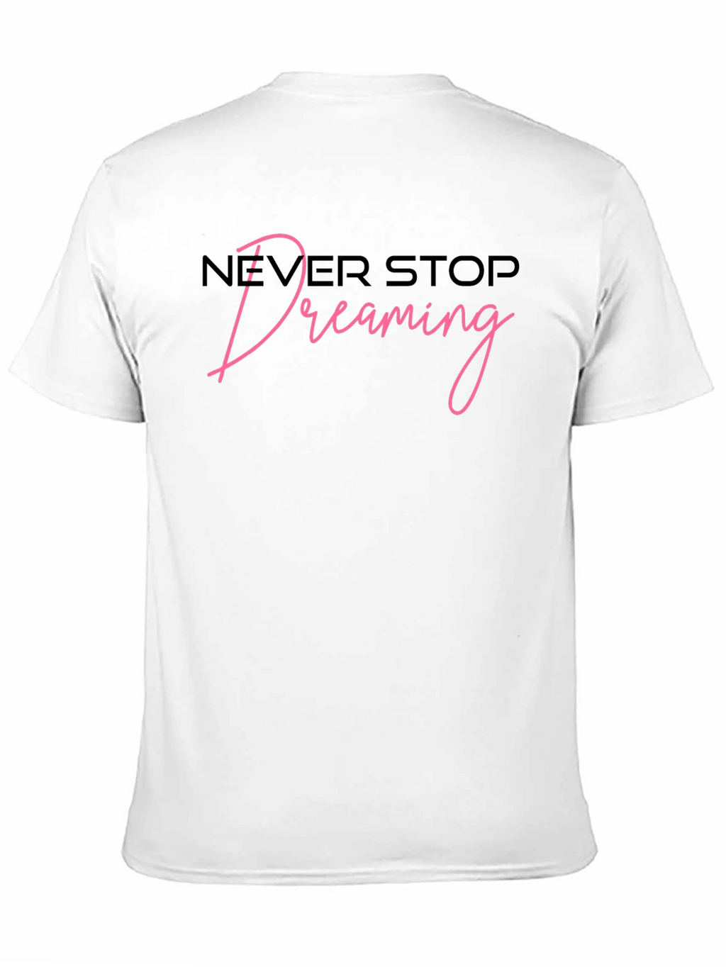Never Stop Dreaming Graphic T-Shirt