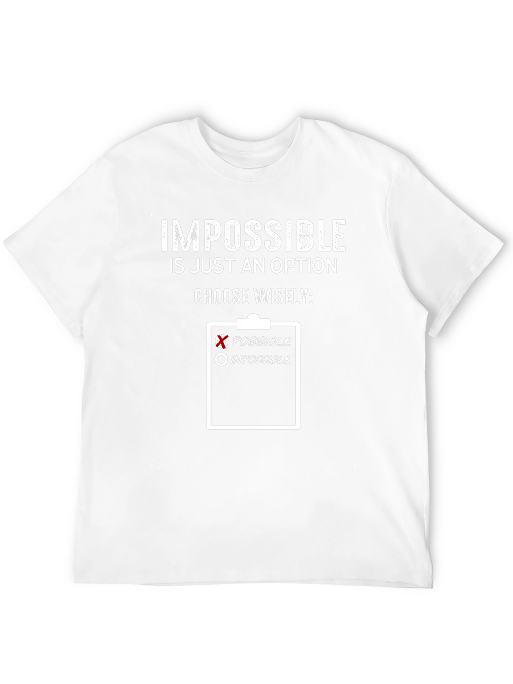 Impossible is Just an Option T-Shirt