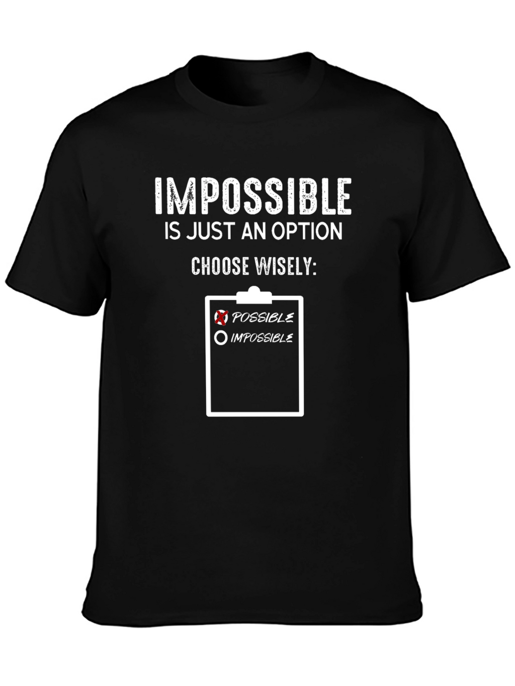 Impossible is Just an Option T-Shirt