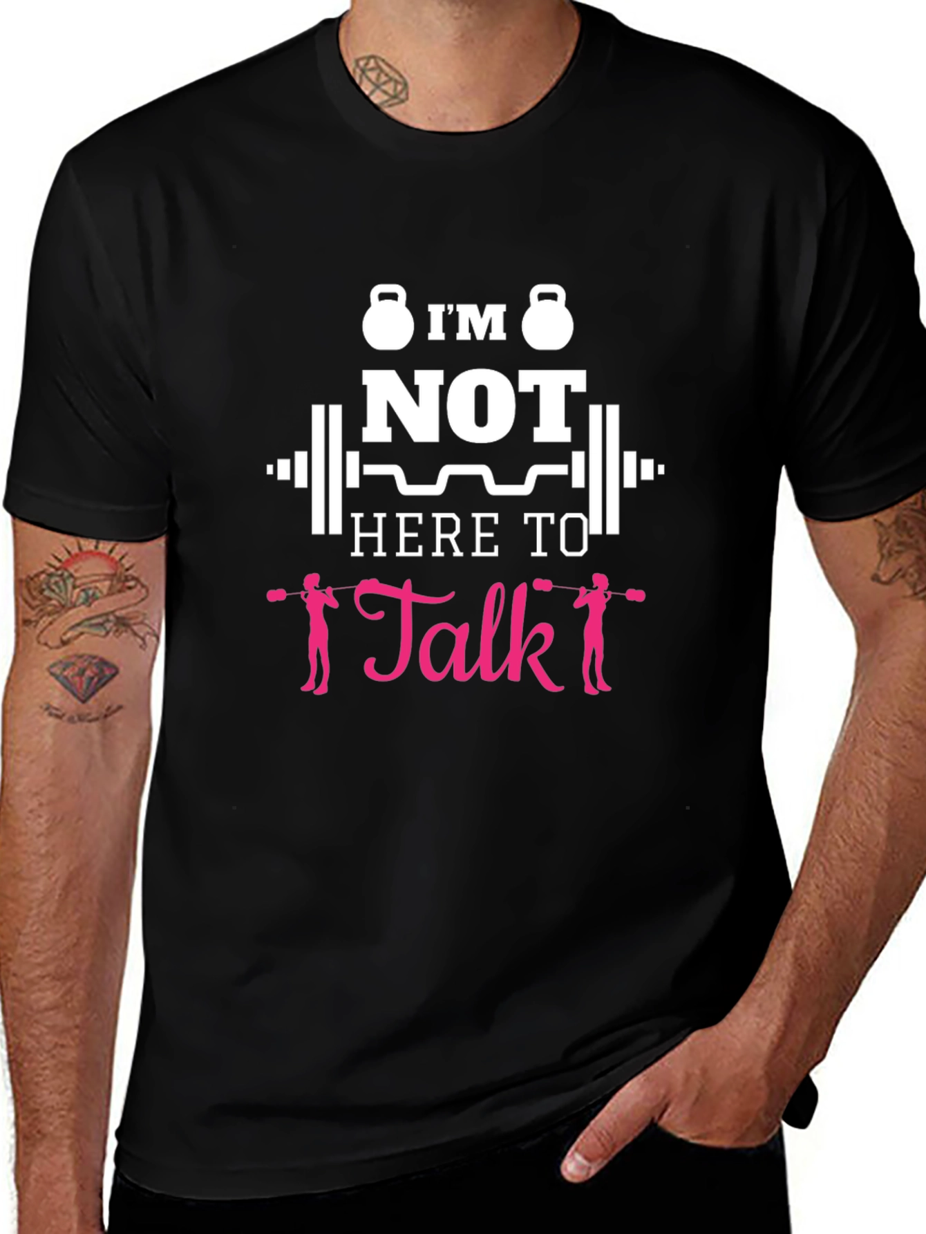 Im Not Here To Talk Funny Gym T-Shirt