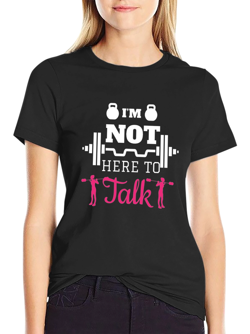 Im Not Here To Talk Funny Gym T-Shirt