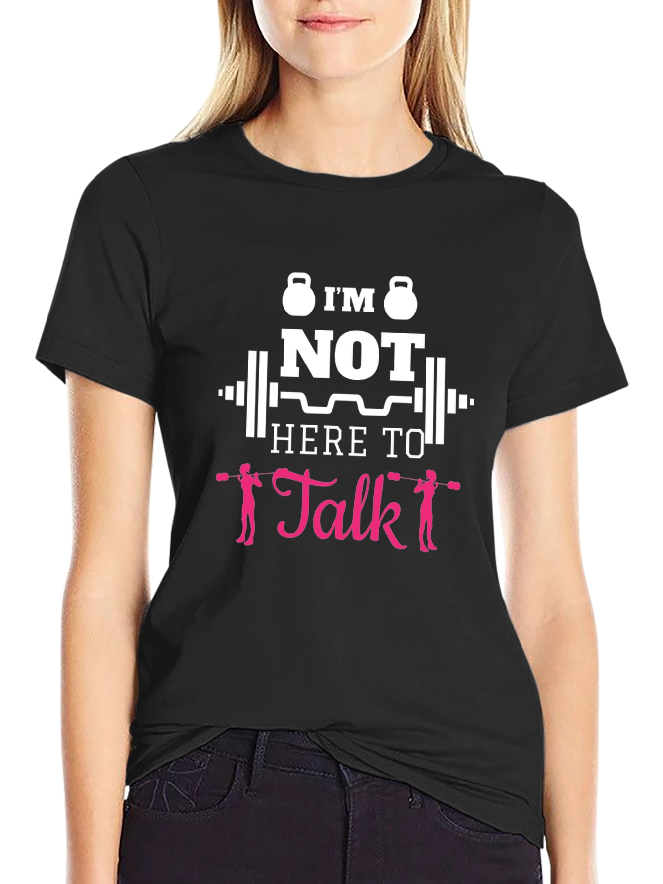 Im Not Here To Talk Funny Gym T-Shirt