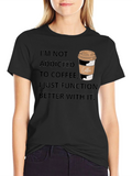 Coffee Lover T-Shirt - Im Not Addicted