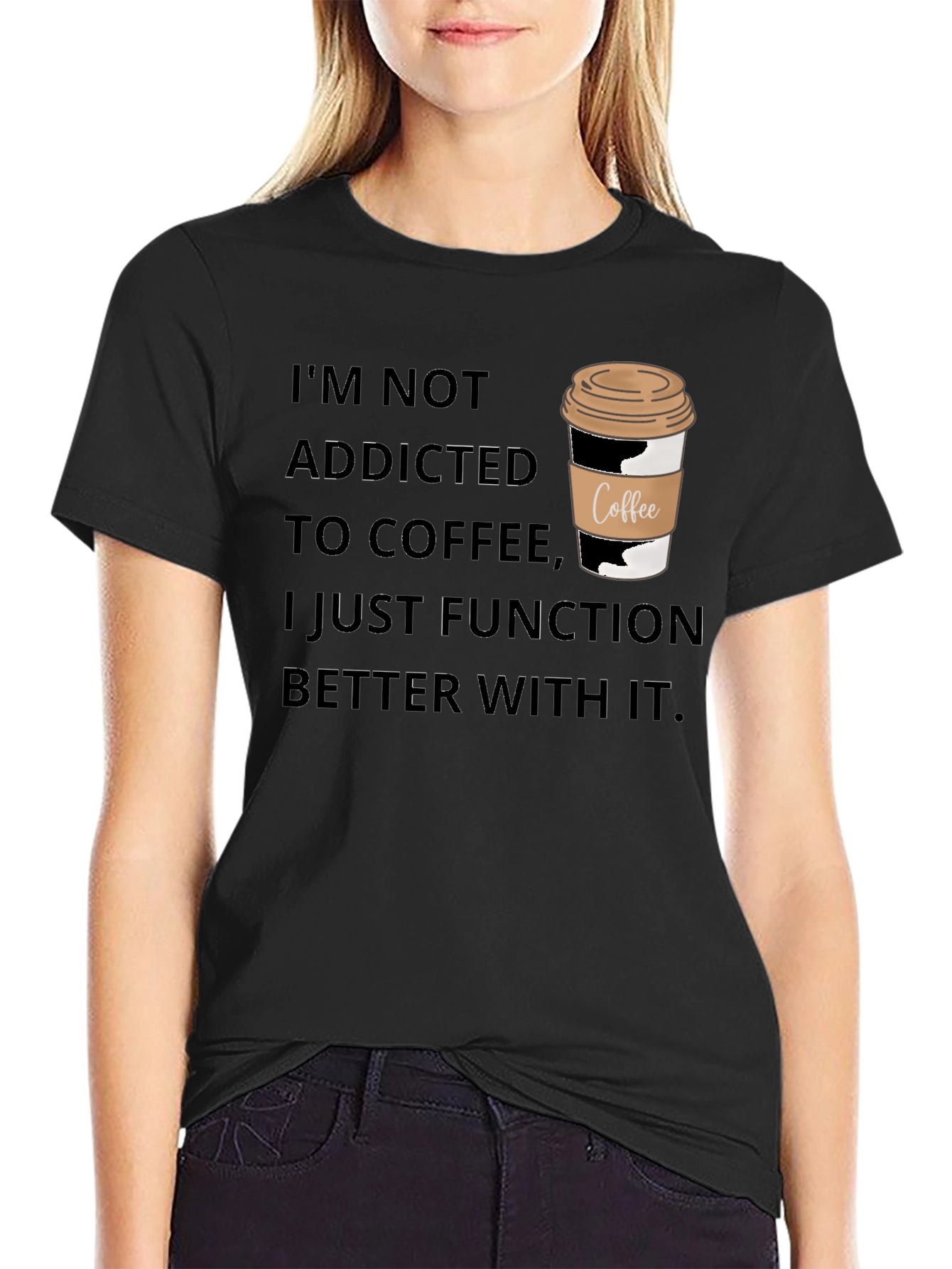 Coffee Lover T-Shirt - Im Not Addicted