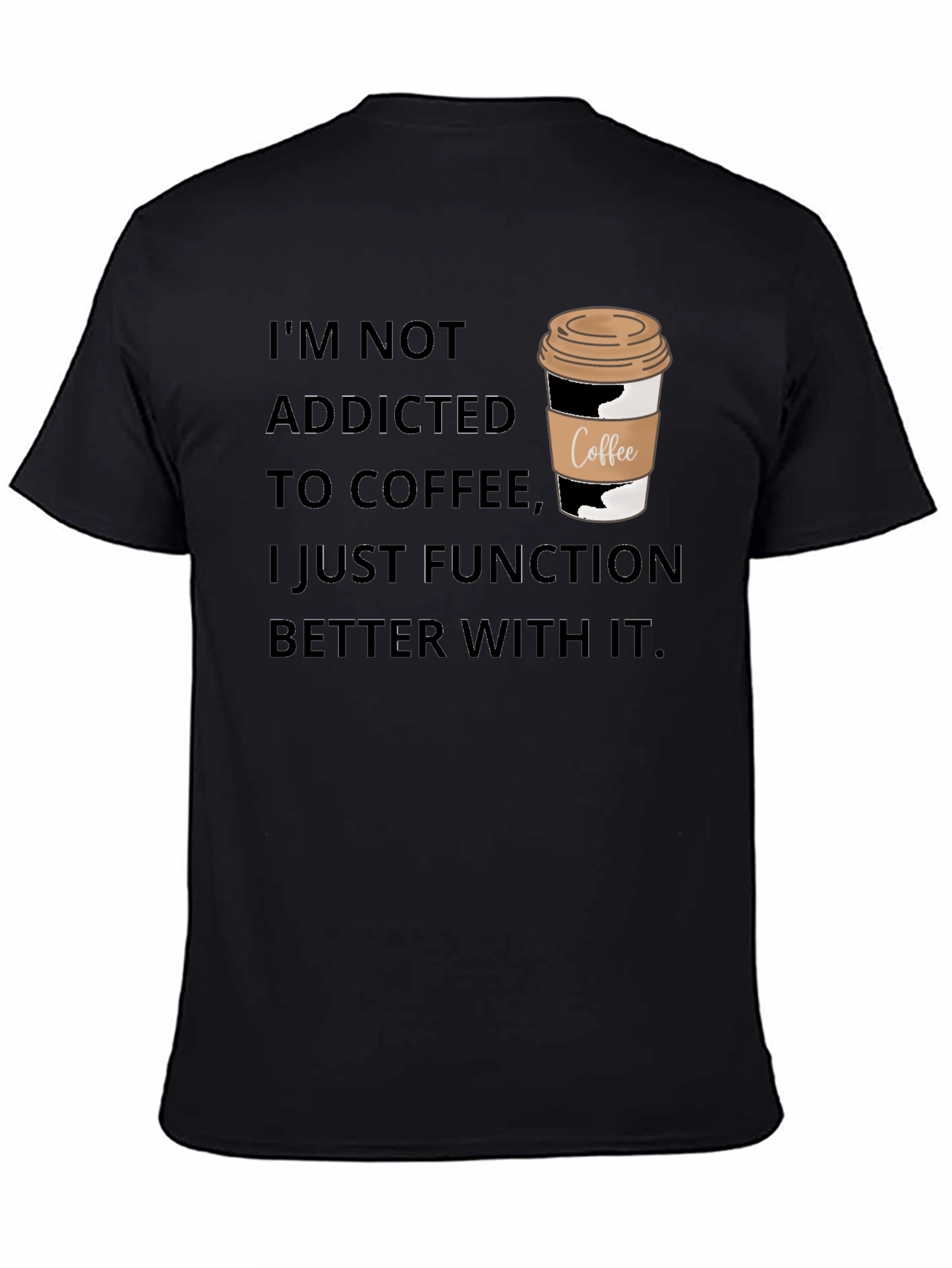 Coffee Lover T-Shirt - Im Not Addicted
