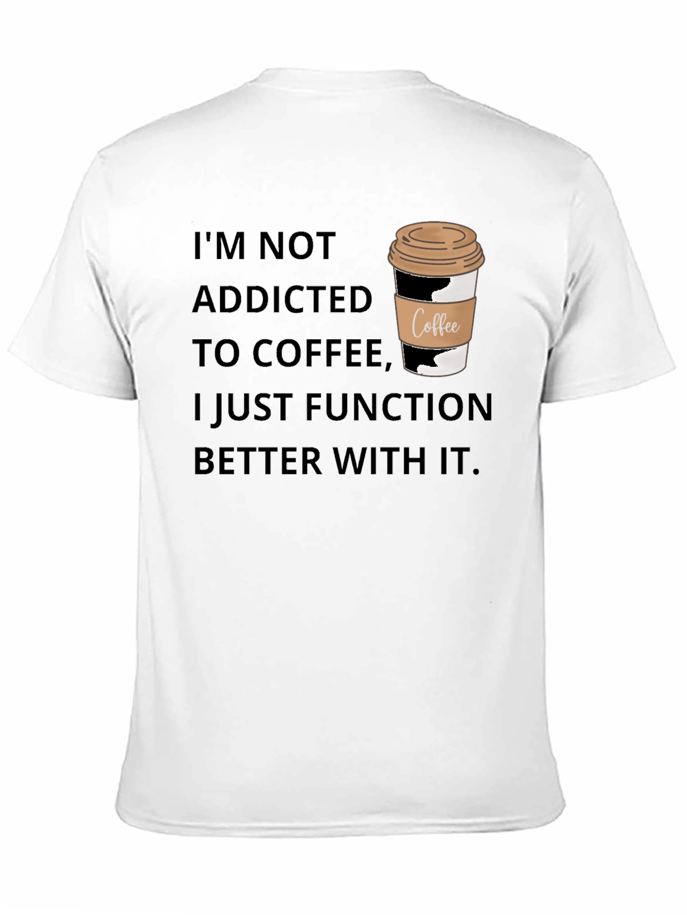 Coffee Lover T-Shirt - Im Not Addicted