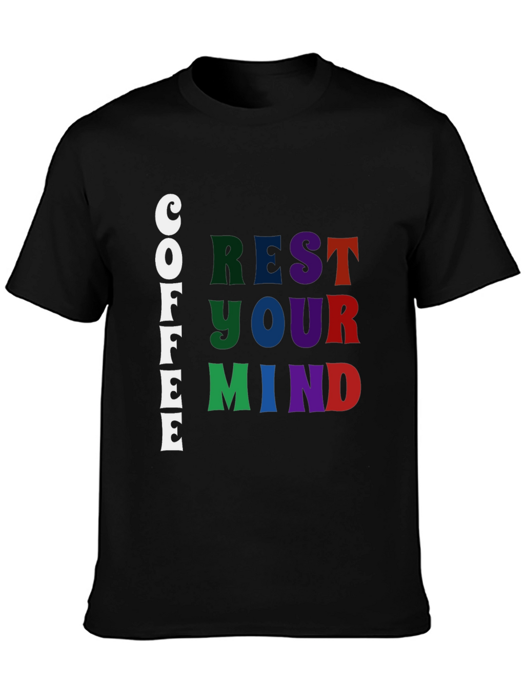 Coffee Rest Your Mind Graphic T-Shirt