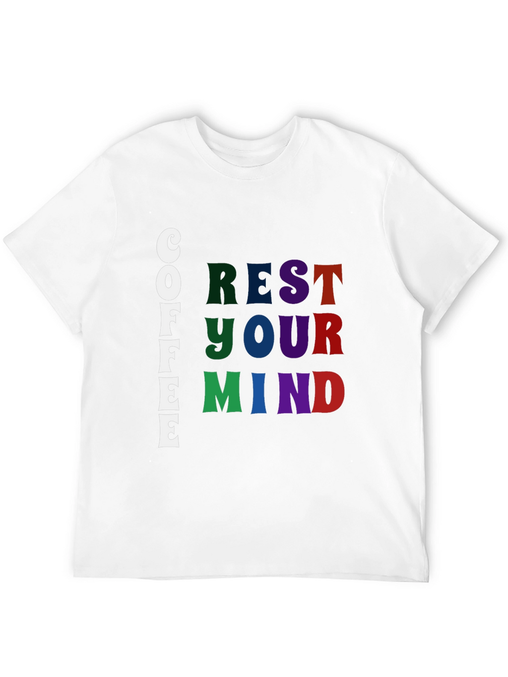 Coffee Rest Your Mind Graphic T-Shirt