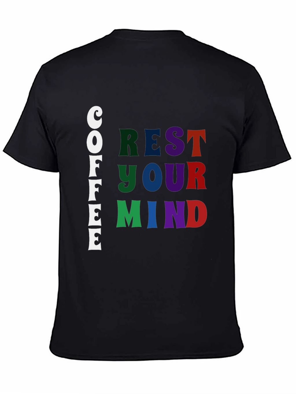 Coffee Rest Your Mind Graphic T-Shirt