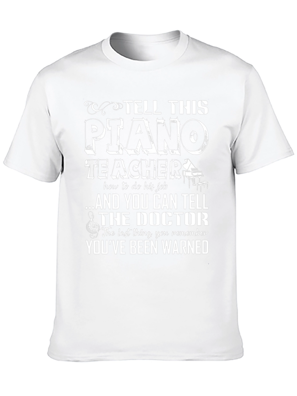 Tell This Piano Teacher T-Shirt
