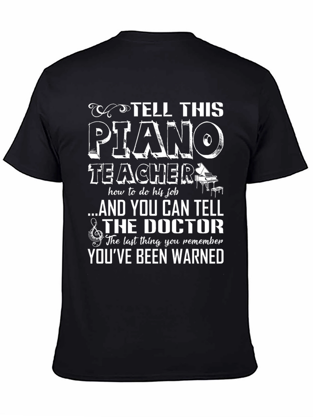 Tell This Piano Teacher T-Shirt