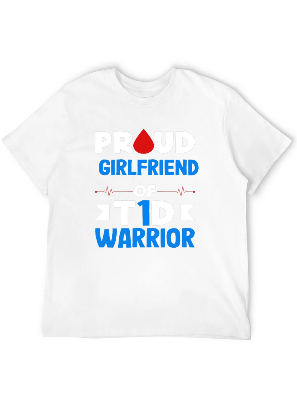 Proud Girlfriend T1D Warrior T-Shirt