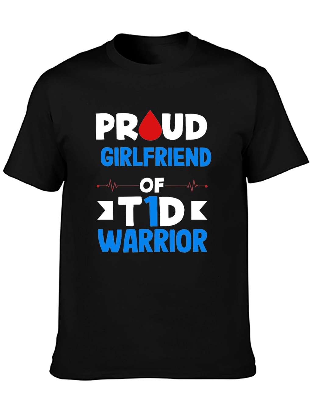 Proud Girlfriend T1D Warrior T-Shirt