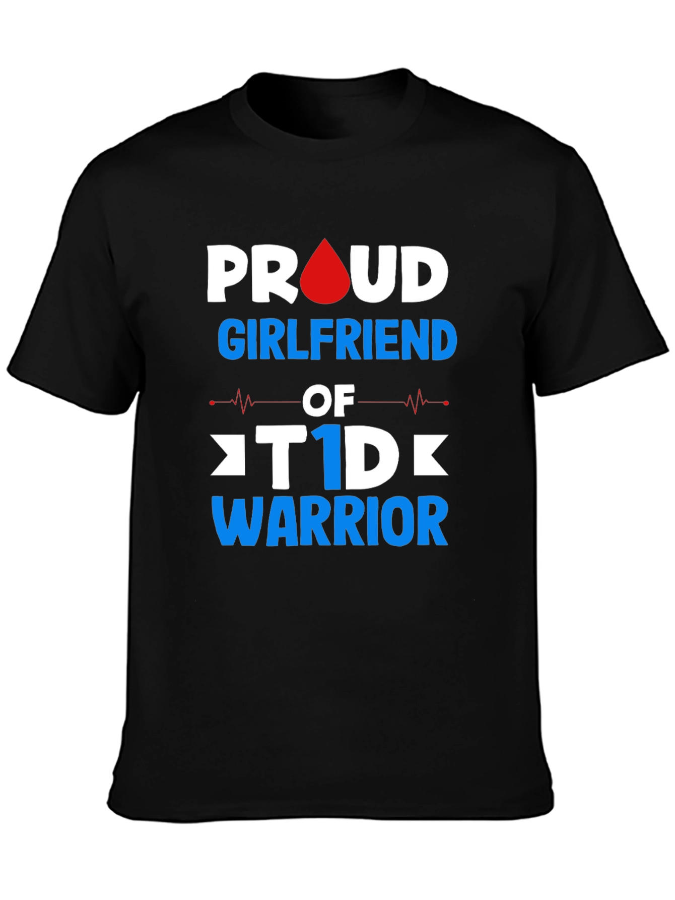 Proud Girlfriend T1D Warrior T-Shirt