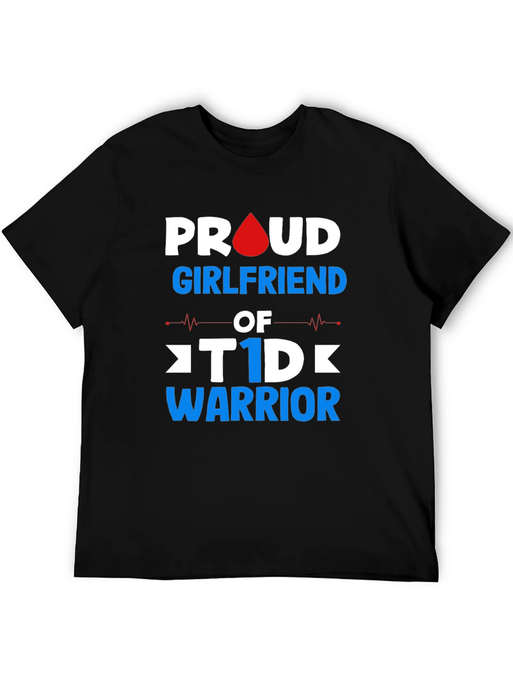 Proud Girlfriend T1D Warrior T-Shirt