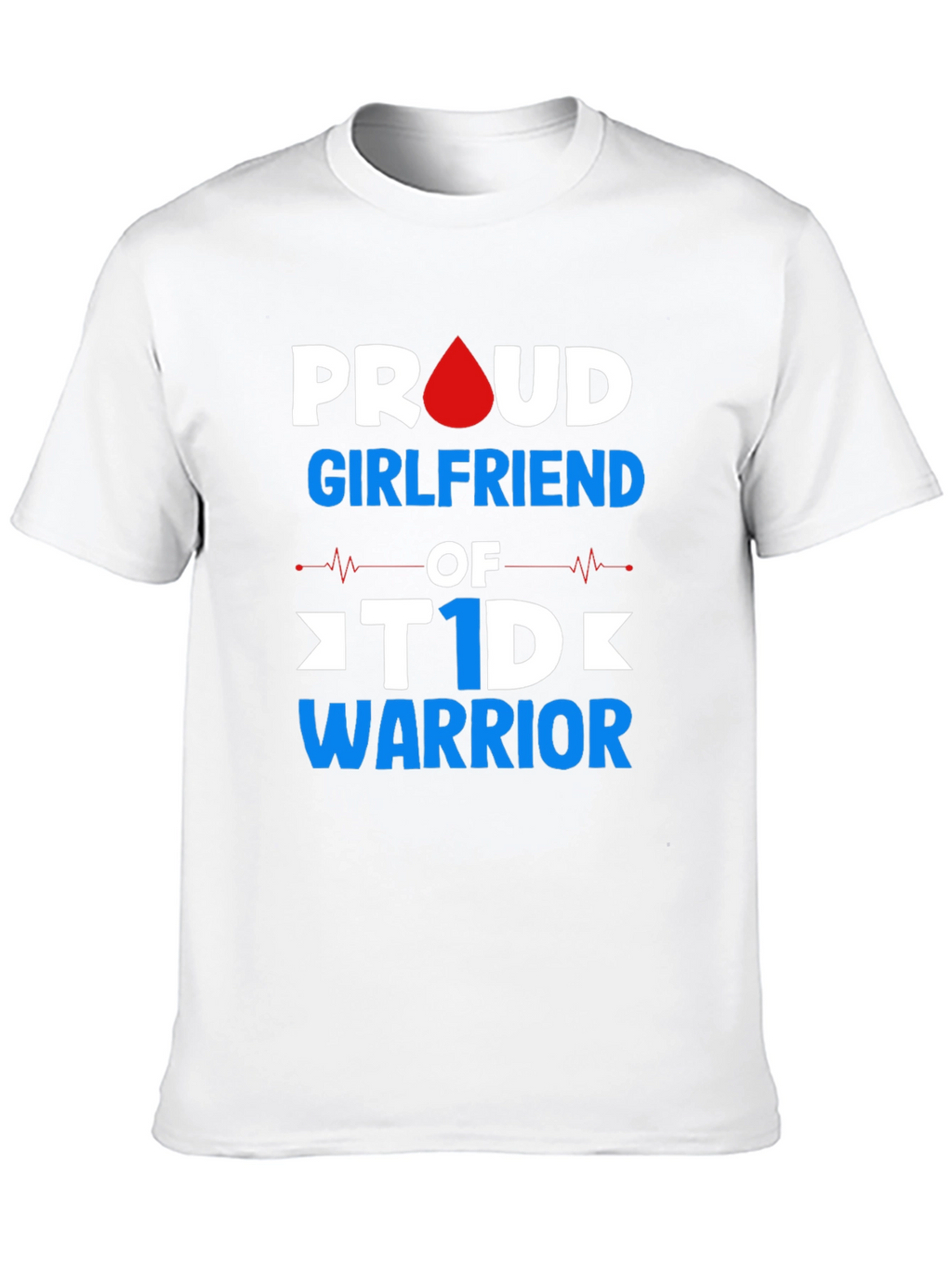 Proud Girlfriend T1D Warrior T-Shirt