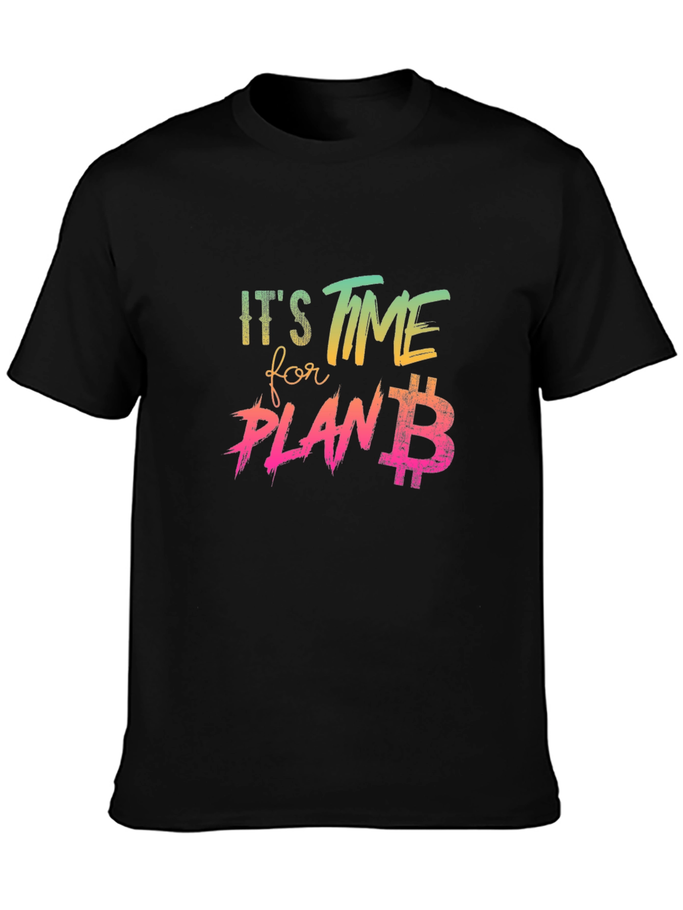 Its Time For Plan B Graphic Tee