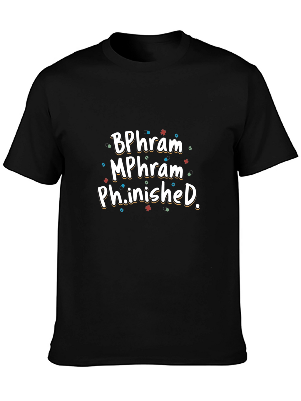 BPharm MPharm Ph.inished Graduation T-Shirt