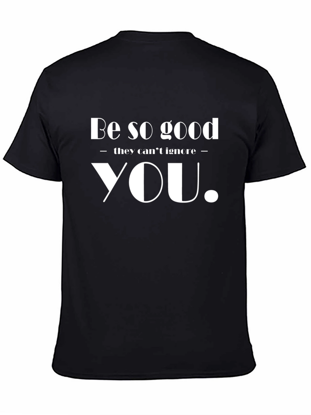 Inspirational Be So Good Graphic Tee