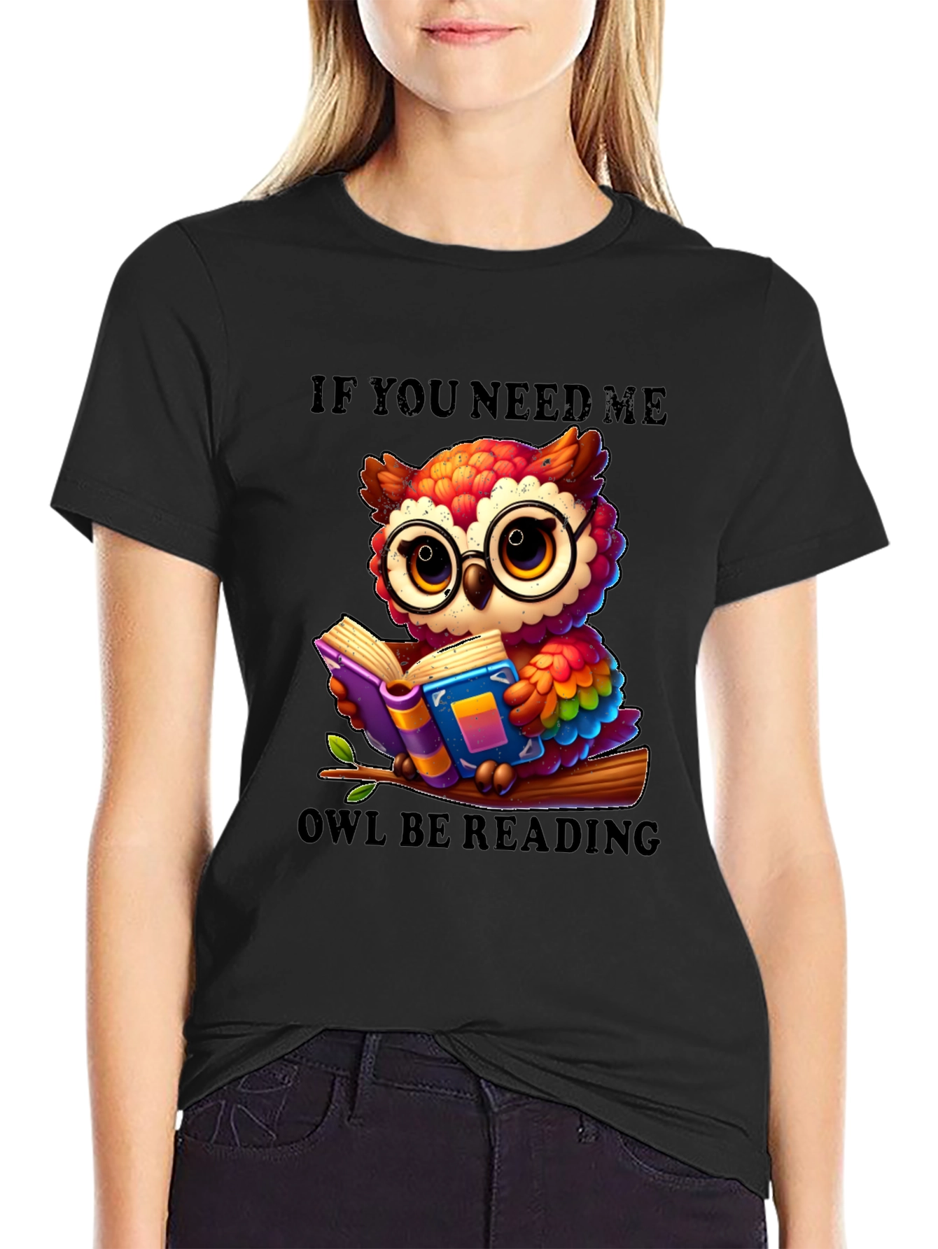 If You Need Me Owl Be Reading T-Shirt