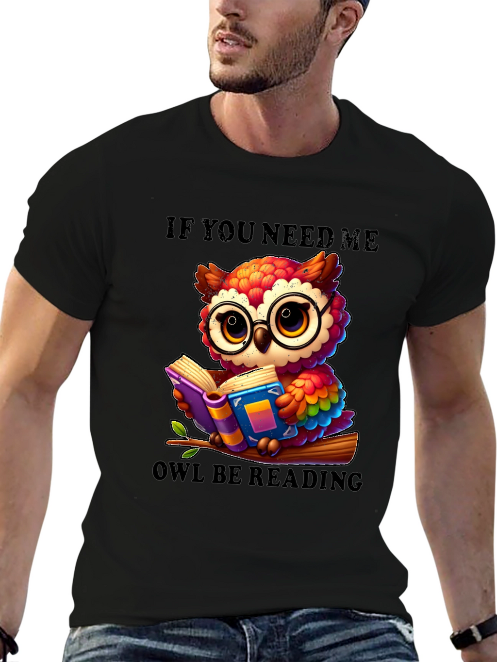 If You Need Me Owl Be Reading T-Shirt