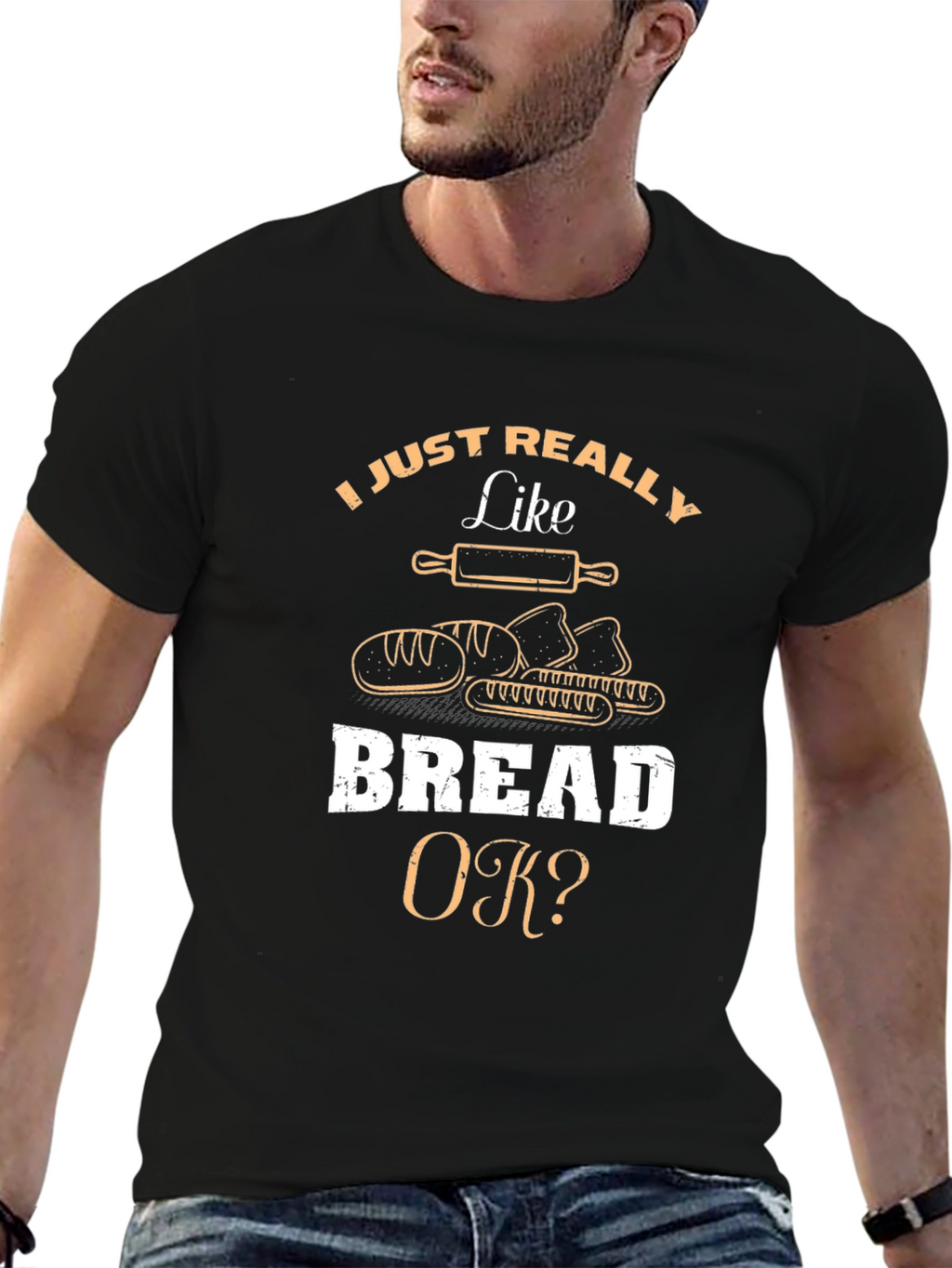 I Just Really Like Bread OK? T-Shirt