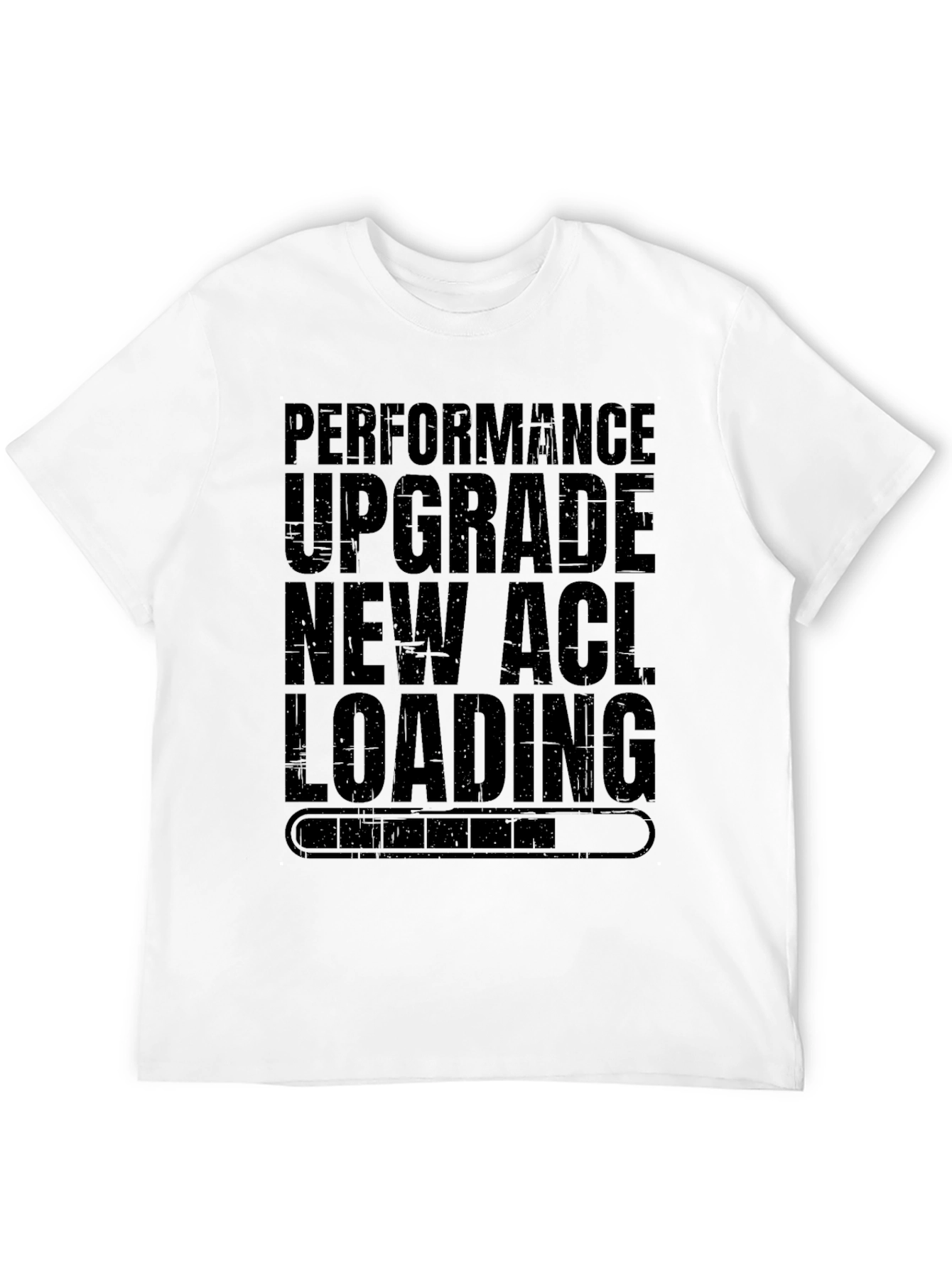 Performance Upgrade New ACL Loading Funny T-Shirt
