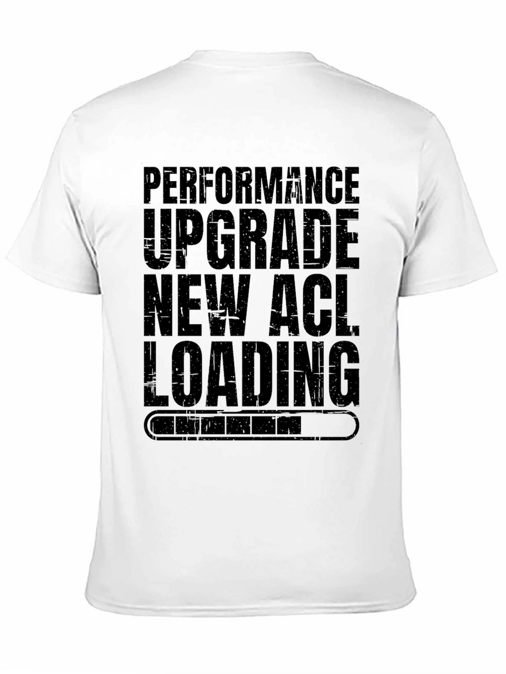 Performance Upgrade New ACL Loading Funny T-Shirt